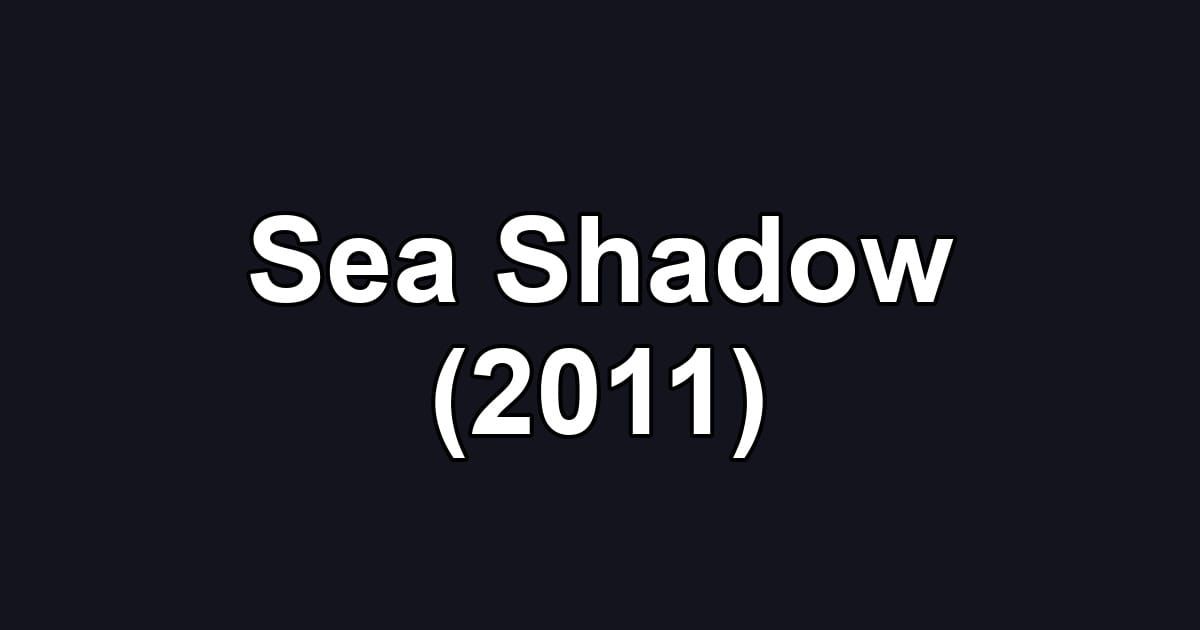 Sea Shadow (2011)
