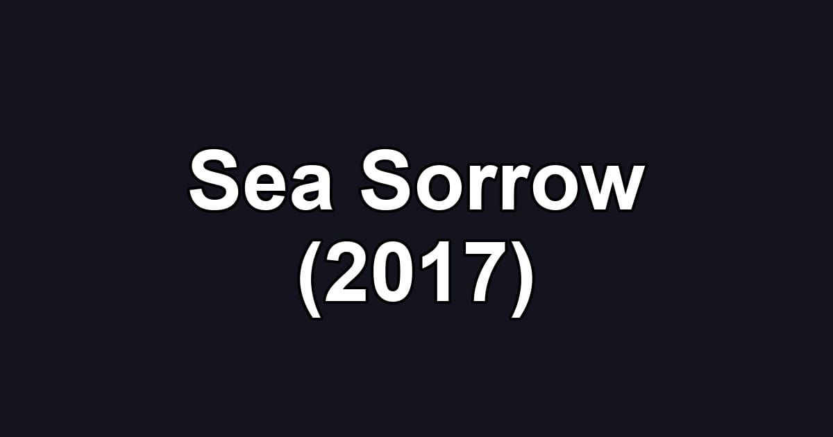 Sea Sorrow (2017)
