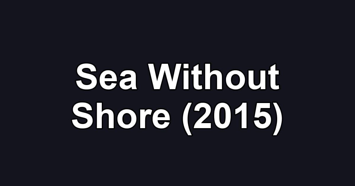 Sea Without Shore (2015)