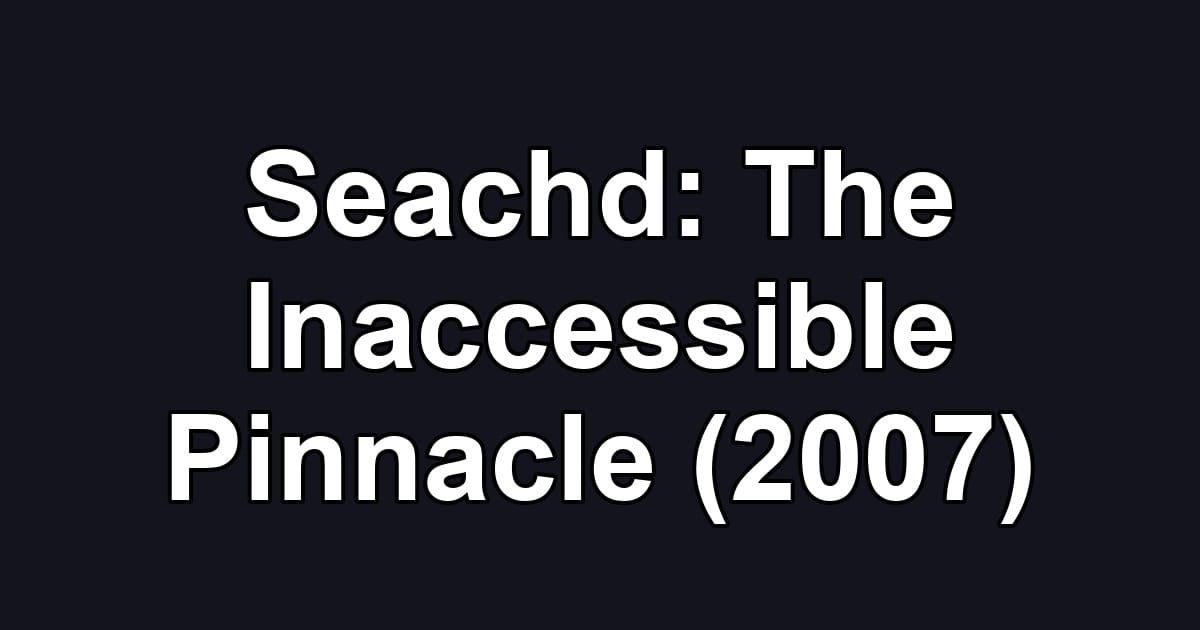 Seachd: The Inaccessible Pinnacle (2007)