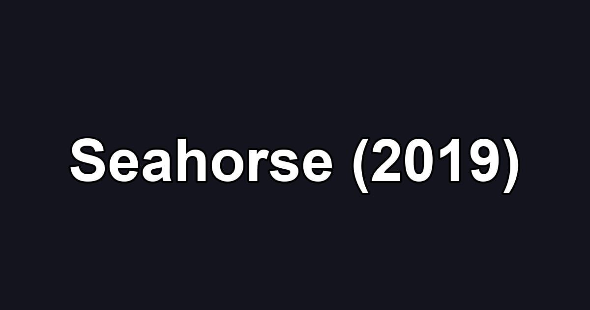 Seahorse (2019)