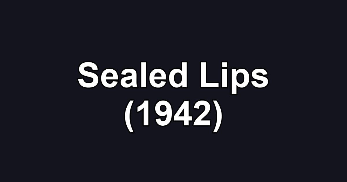 Sealed Lips (1942)