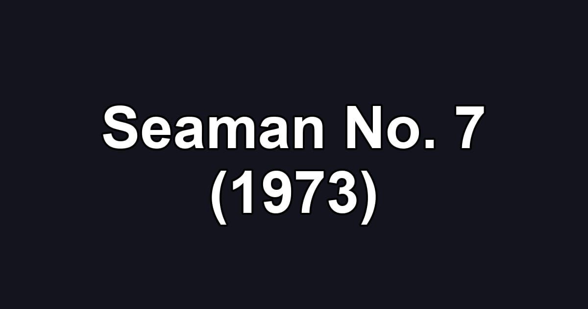 Seaman No. 7 (1973)
