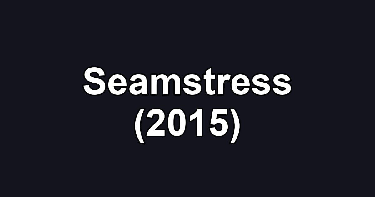 Seamstress (2015)
