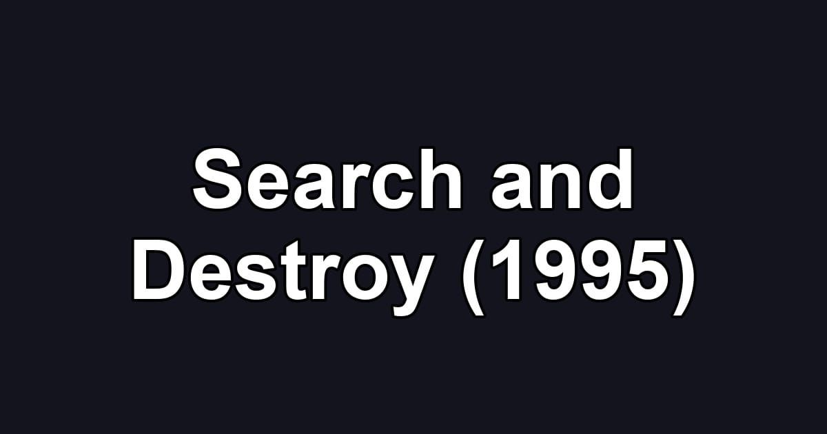 Search and Destroy (1995)