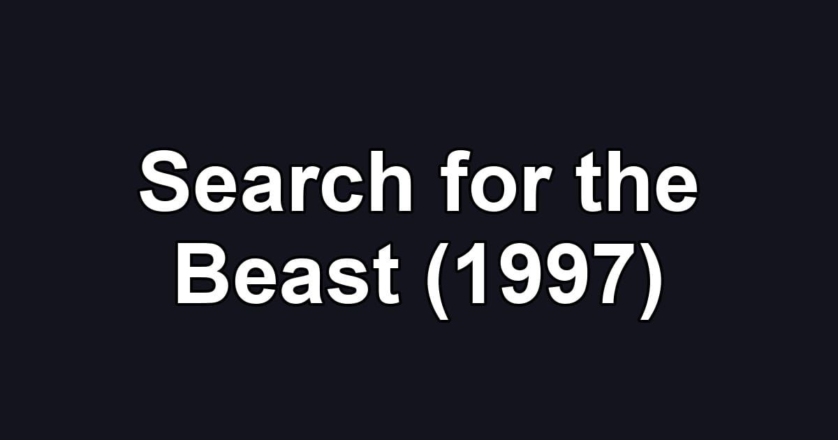 Search for the Beast (1997)