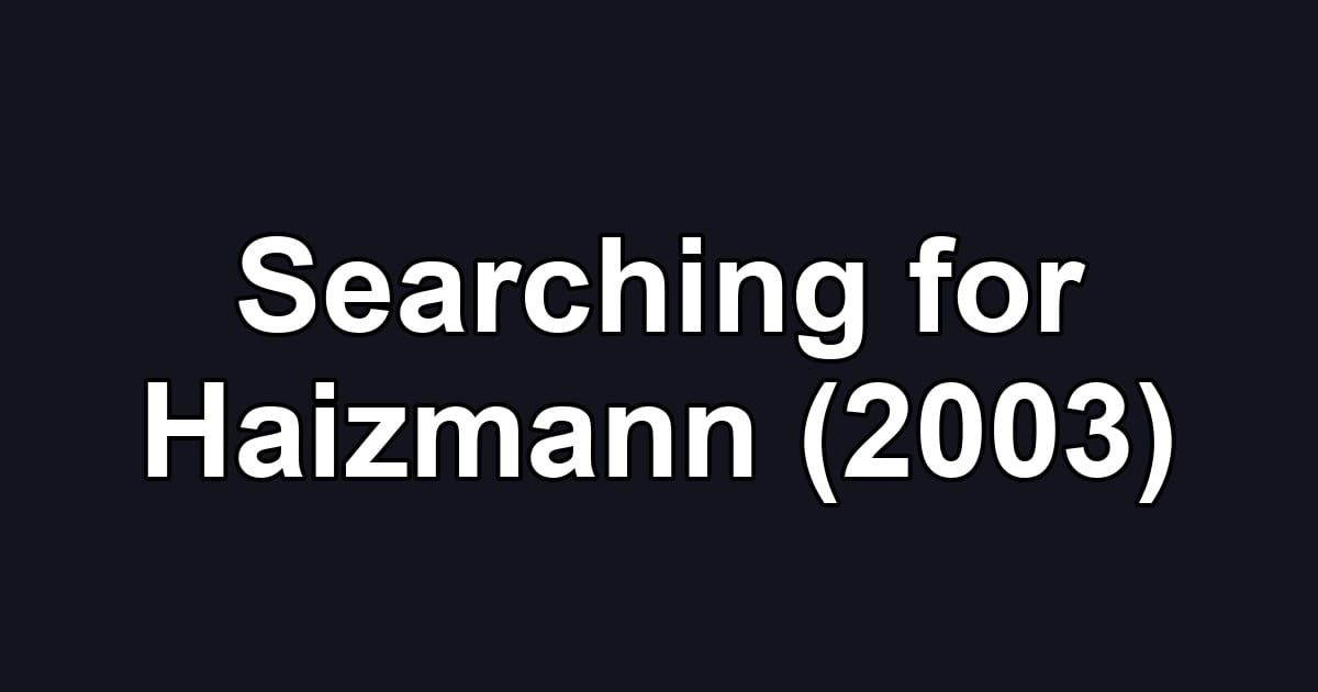 Searching for Haizmann (2003)
