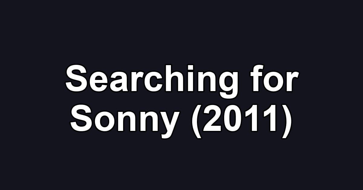Searching for Sonny (2011)