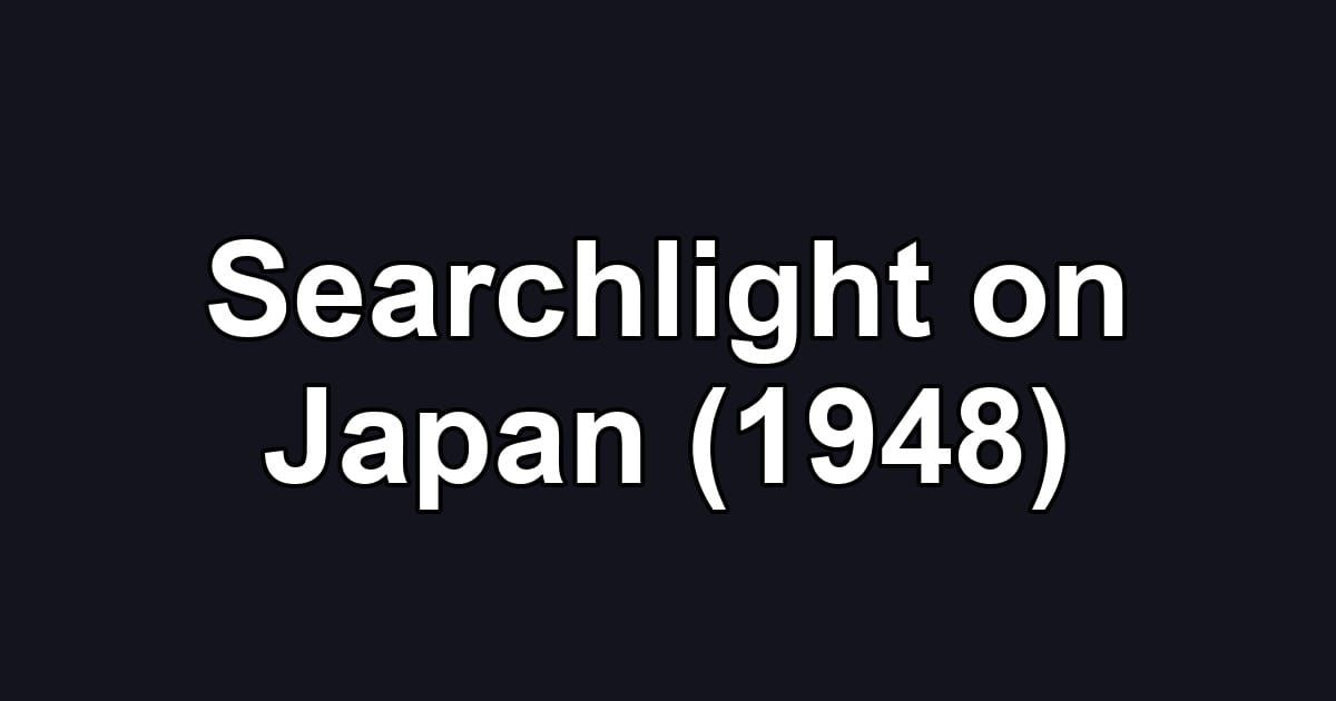 Searchlight on Japan (1948)