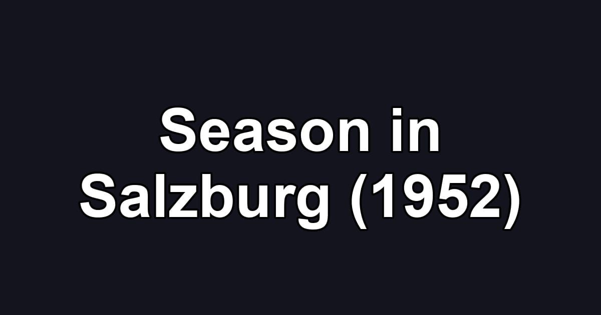 Season in Salzburg (1952)