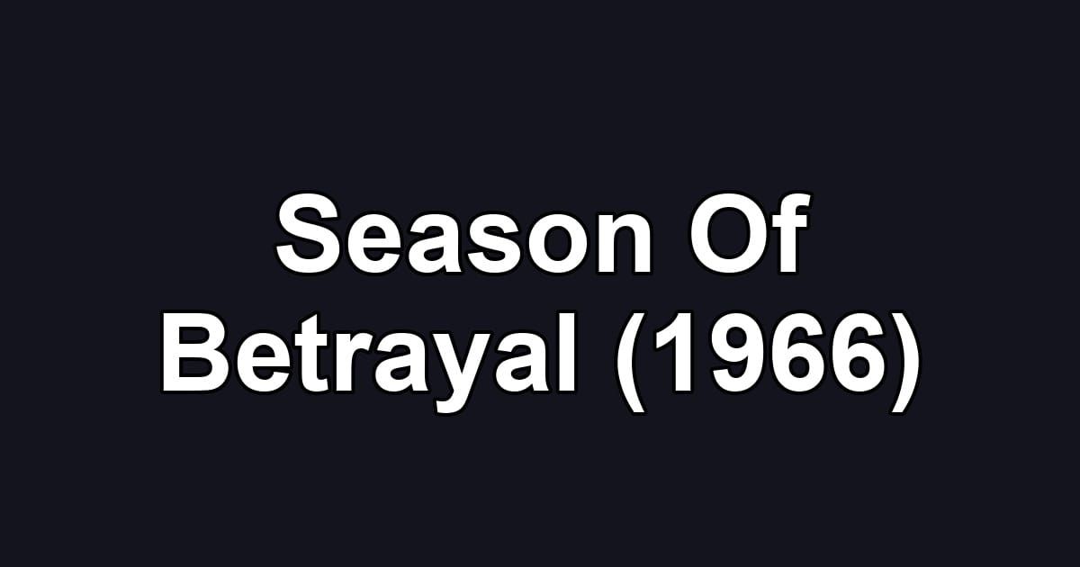 Season Of Betrayal (1966)