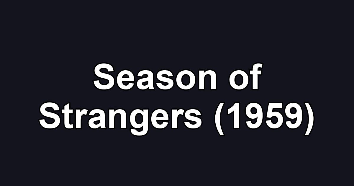 Season of Strangers (1959)