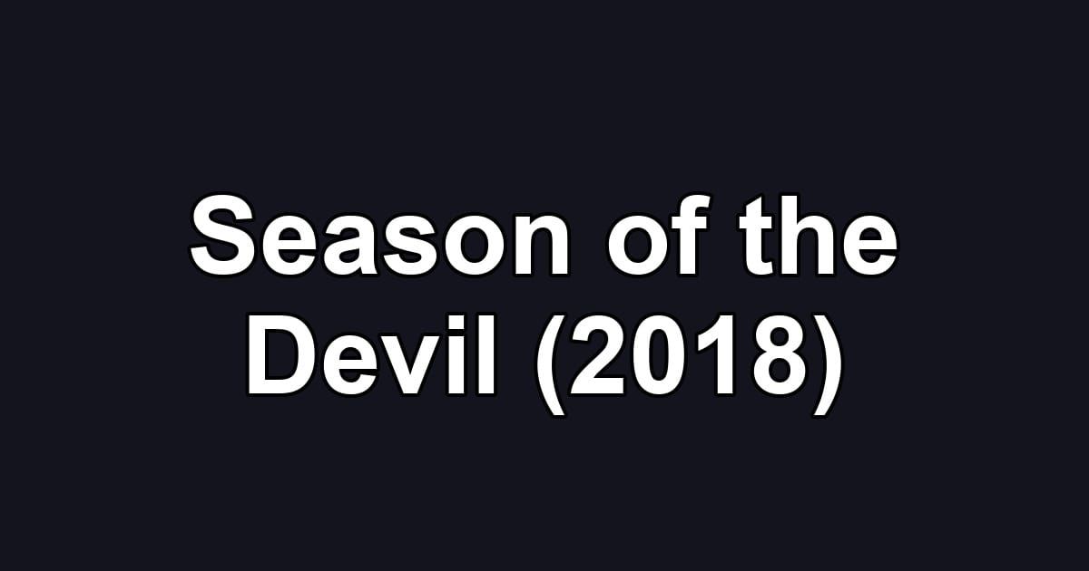 Season of the Devil (2018)