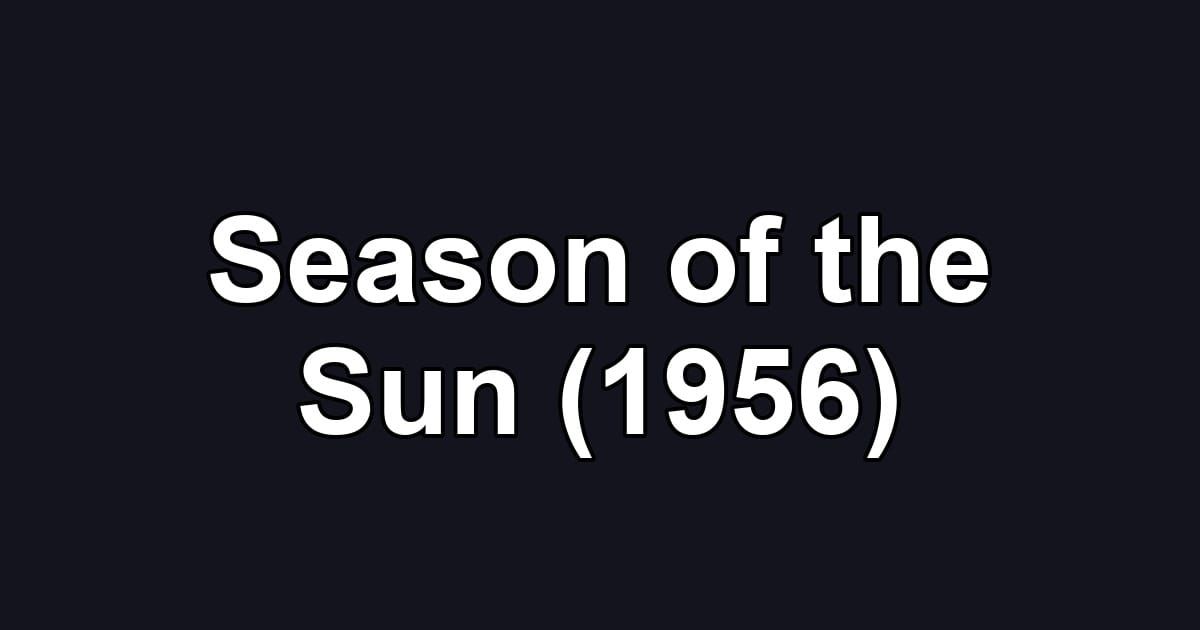 Season of the Sun (1956)
