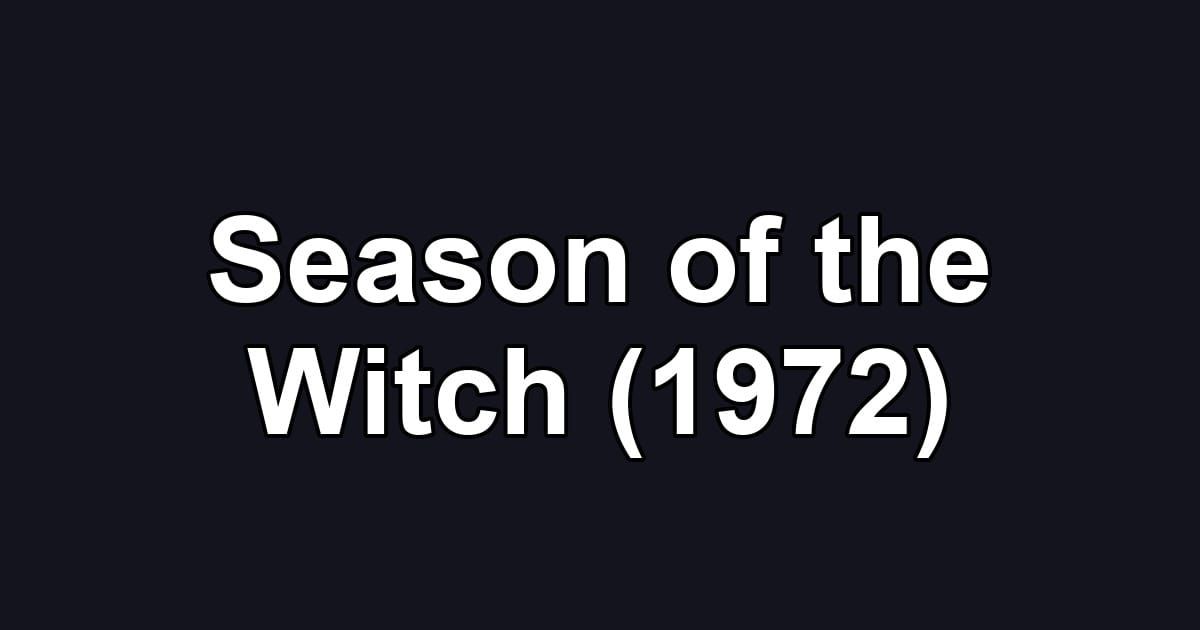 Season of the Witch (1972)