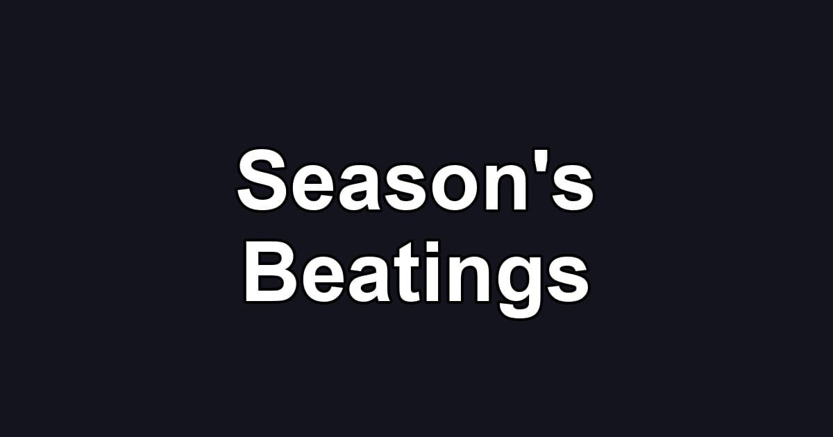Season's Beatings