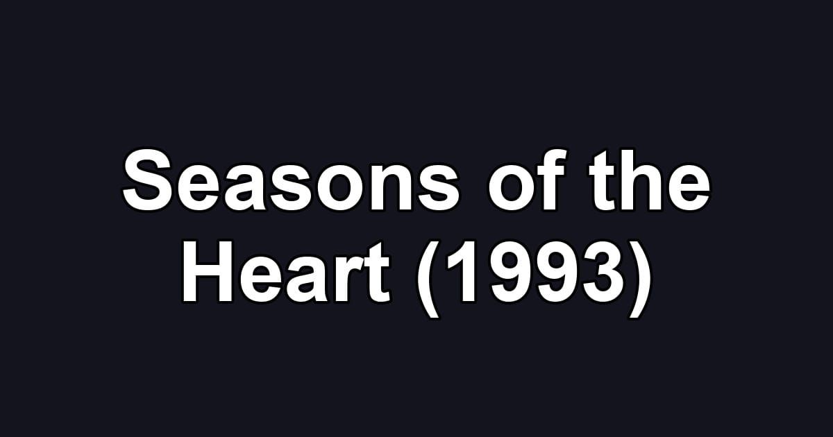 Seasons of the Heart (1993)