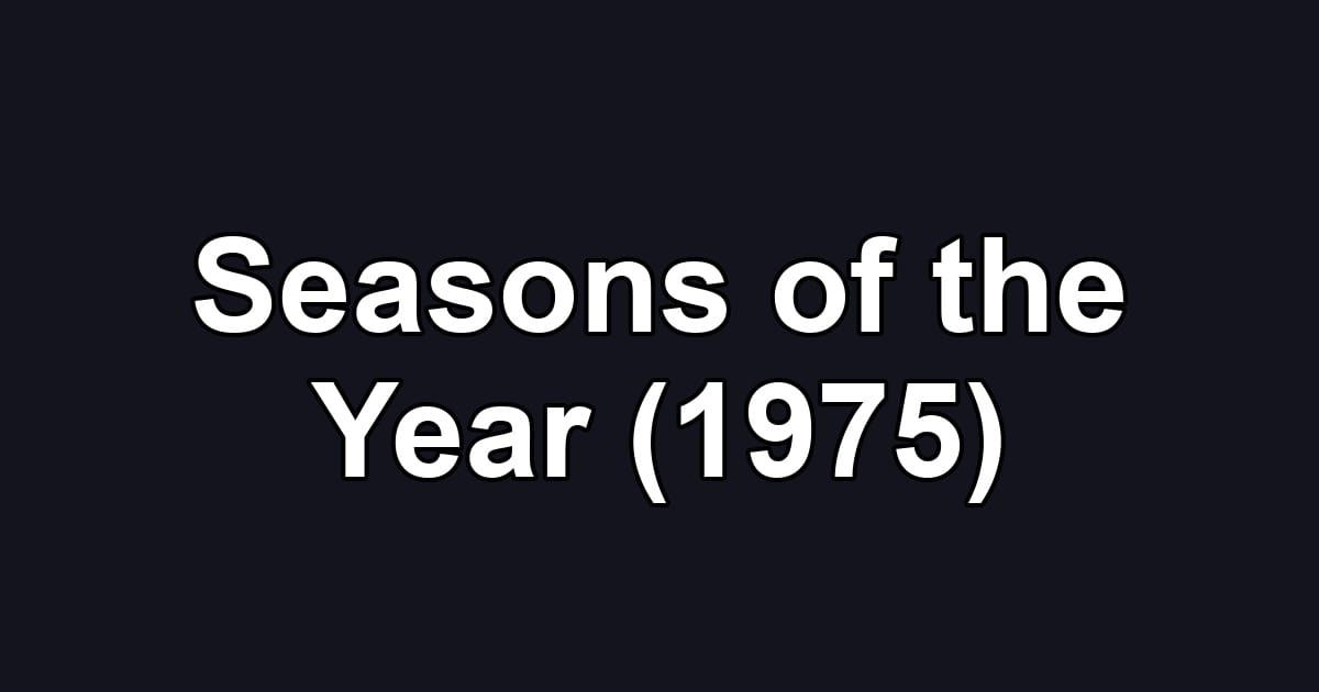 Seasons of the Year (1975)