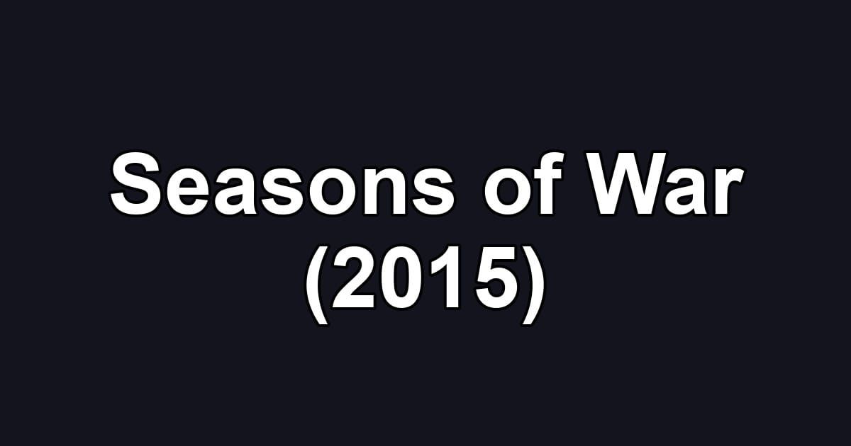 Seasons of War (2015)