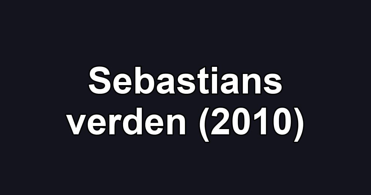 Sebastians verden (2010)