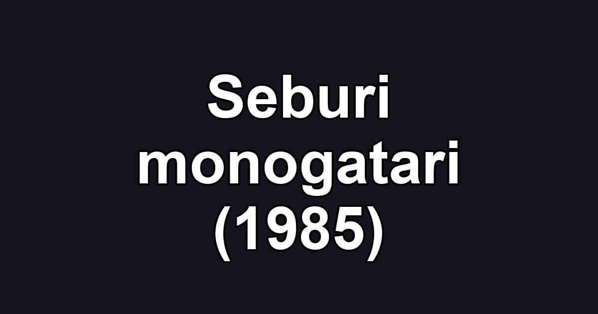 Seburi monogatari (1985)