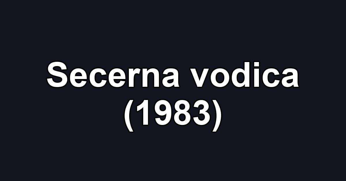 Secerna vodica (1983)