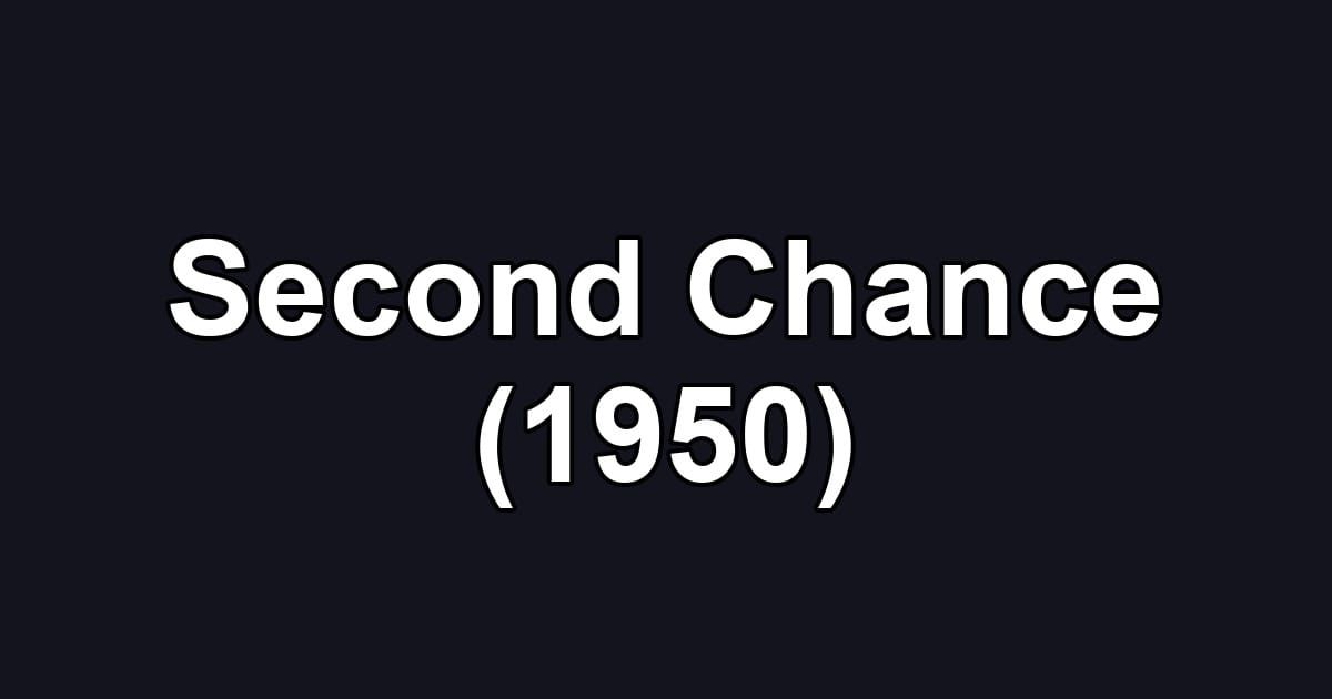 Second Chance (1950)
