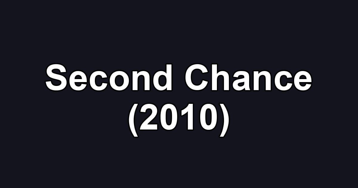 Second Chance (2010)