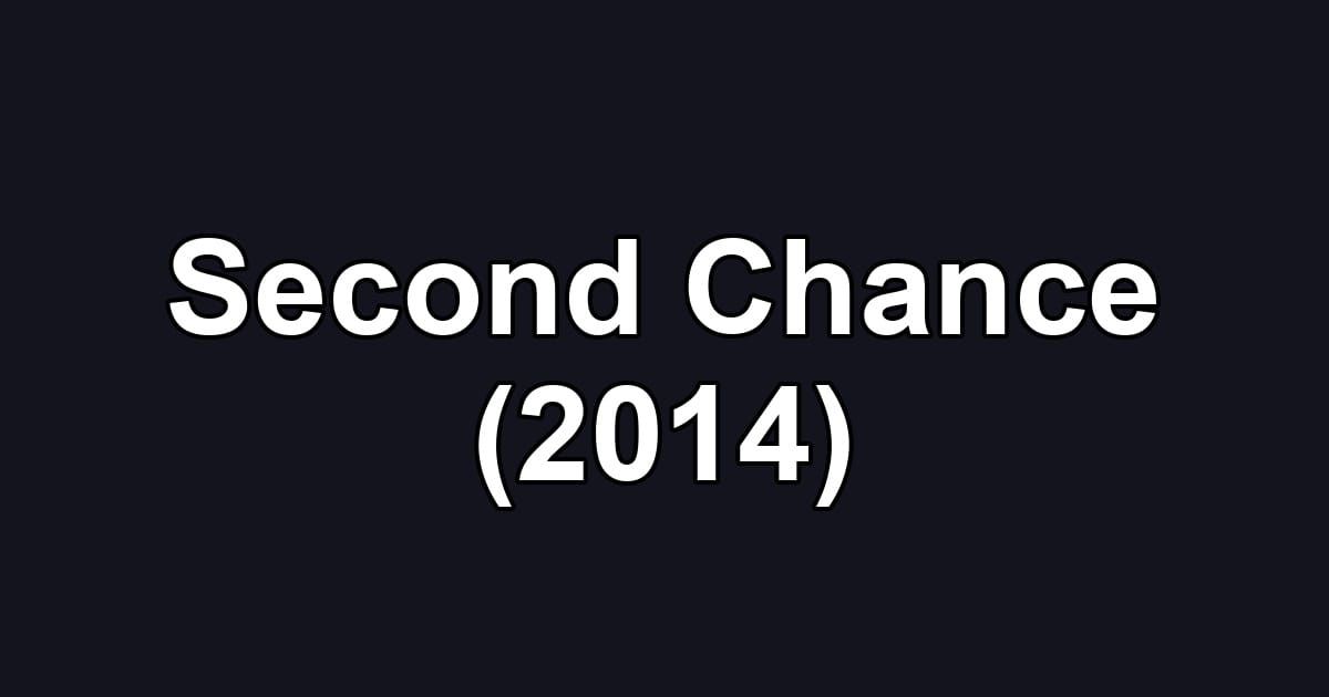 Second Chance (2014)