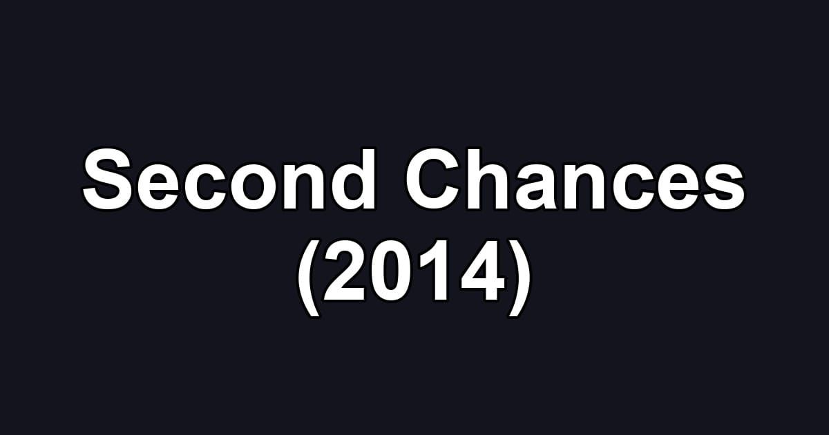 Second Chances (2014)