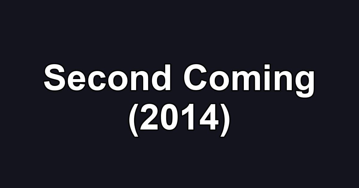 Second Coming (2014)