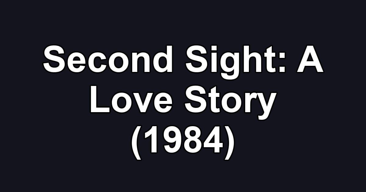 Second Sight: A Love Story (1984)