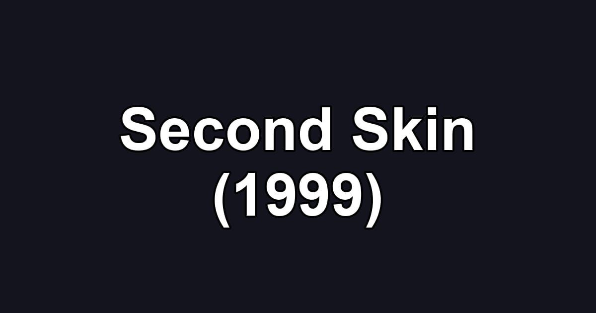 Second Skin (1999)