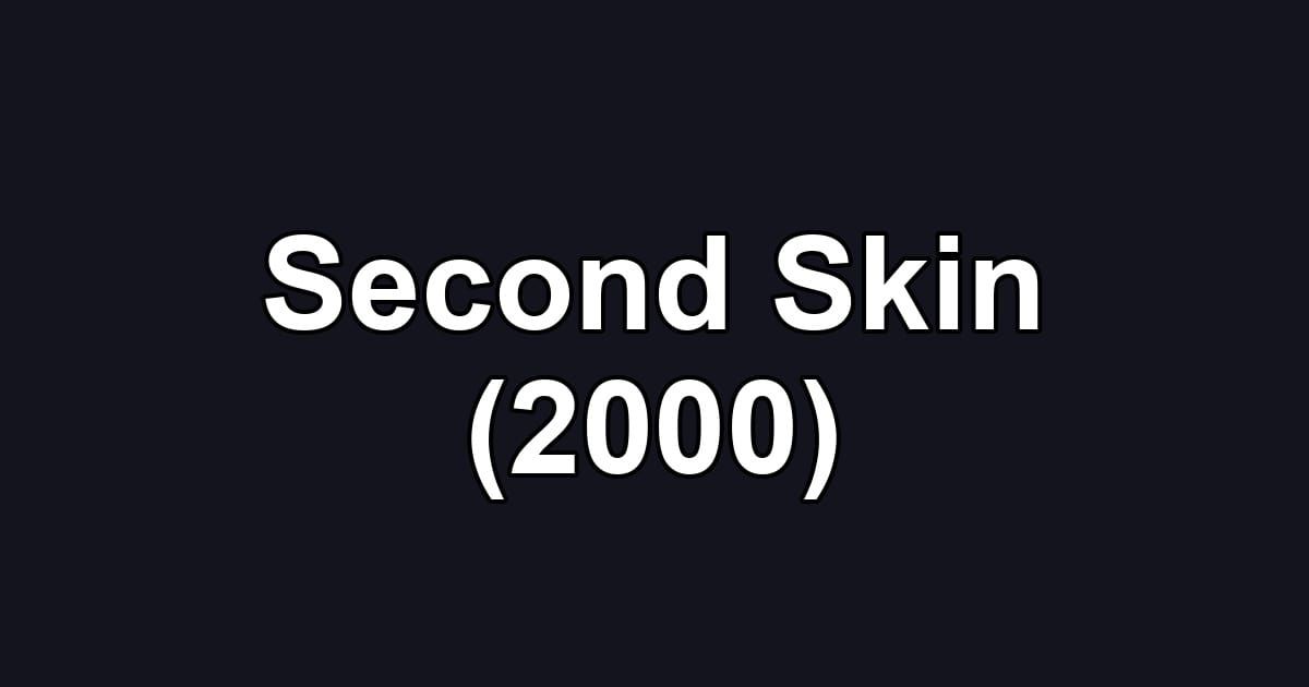 Second Skin (2000)