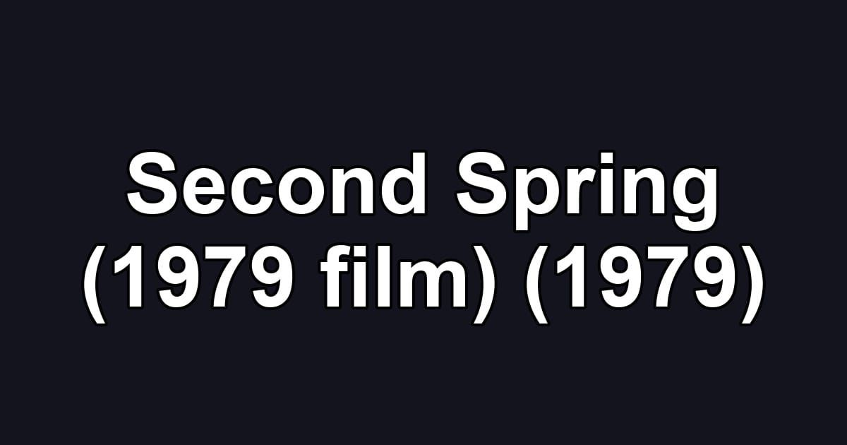 Second Spring (1979 film) (1979)