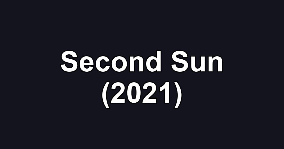 Second Sun (2021)