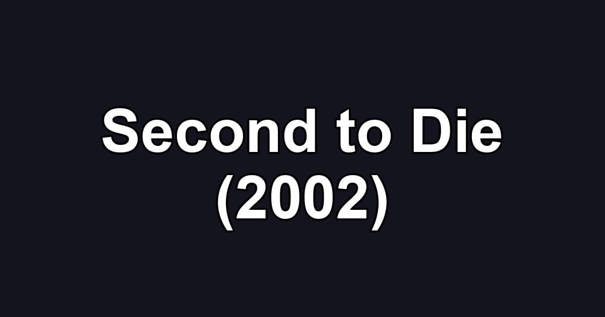 Second to Die (2002)
