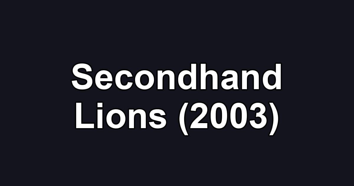 Secondhand Lions (2003)