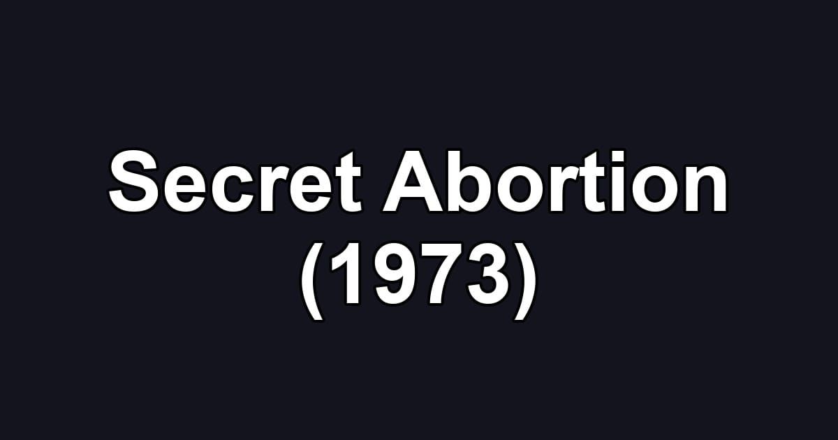 Secret Abortion (1973)