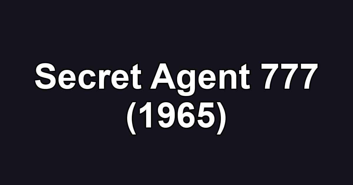 Secret Agent 777 (1965)