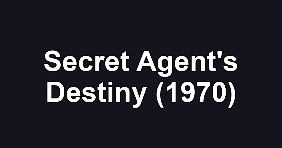 Secret Agent's Destiny (1970)