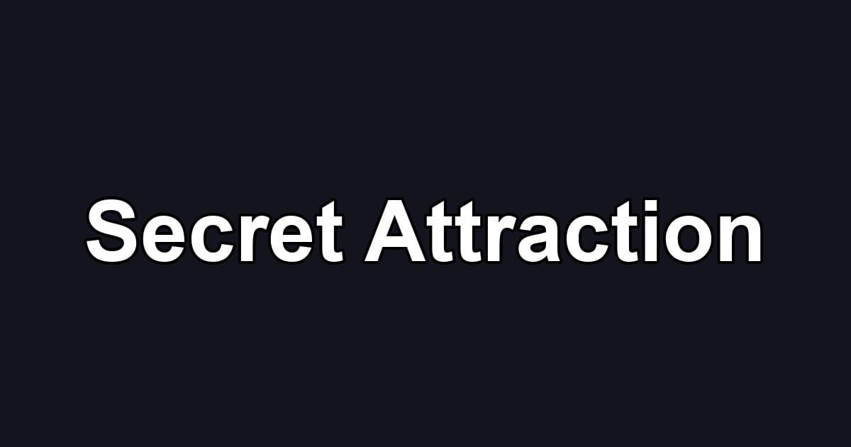 Secret Attraction