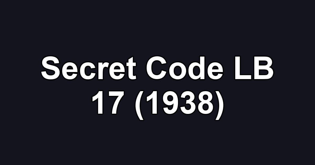 Secret Code LB 17 (1938)