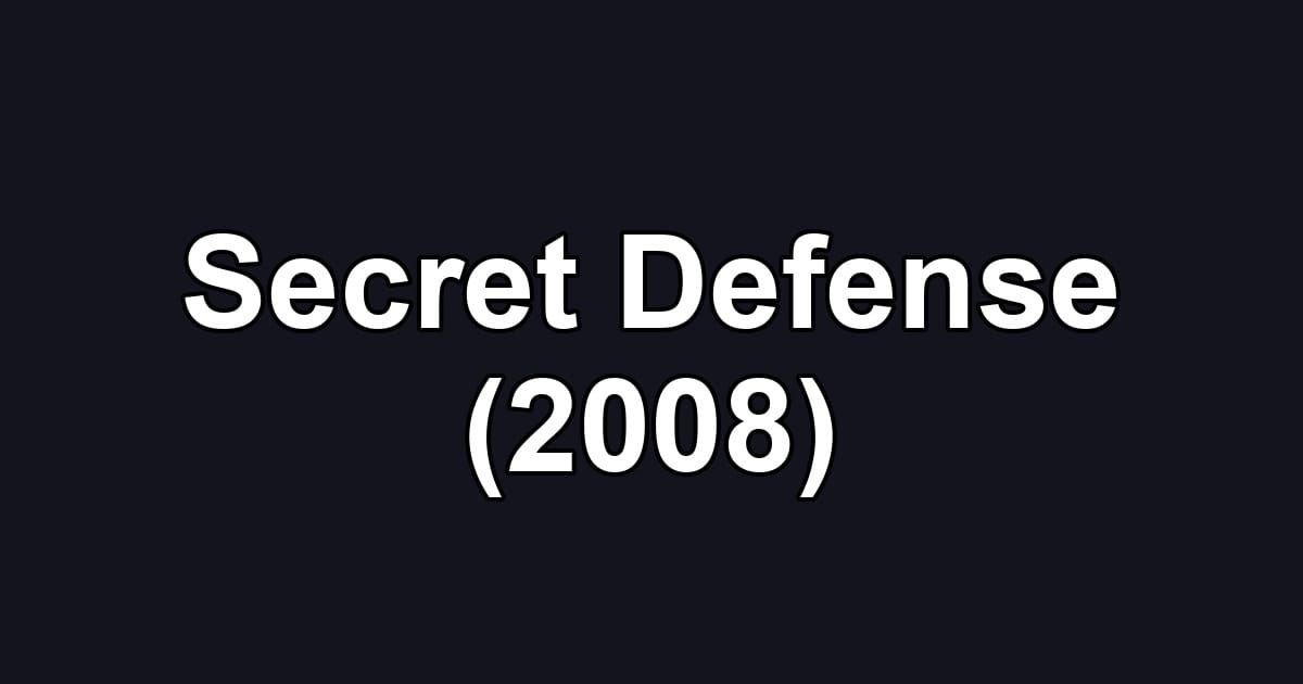 Secret Defense (2008)