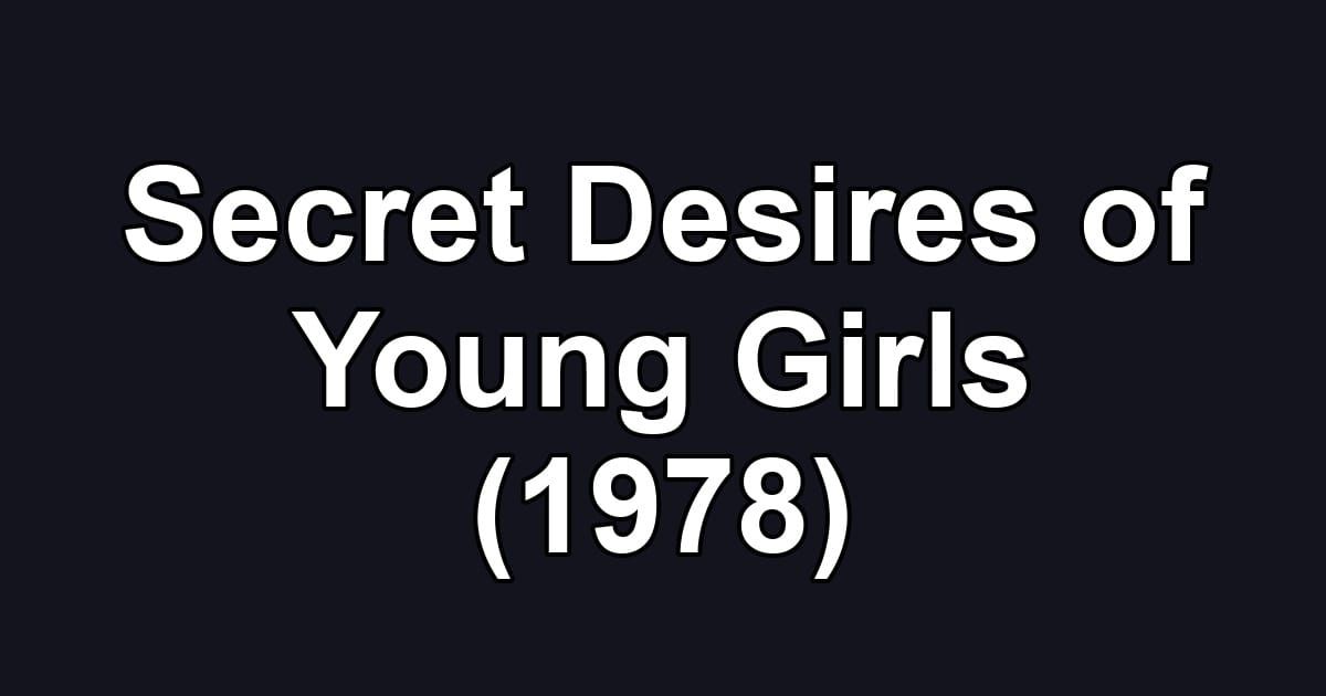 Secret Desires of Young Girls (1978)