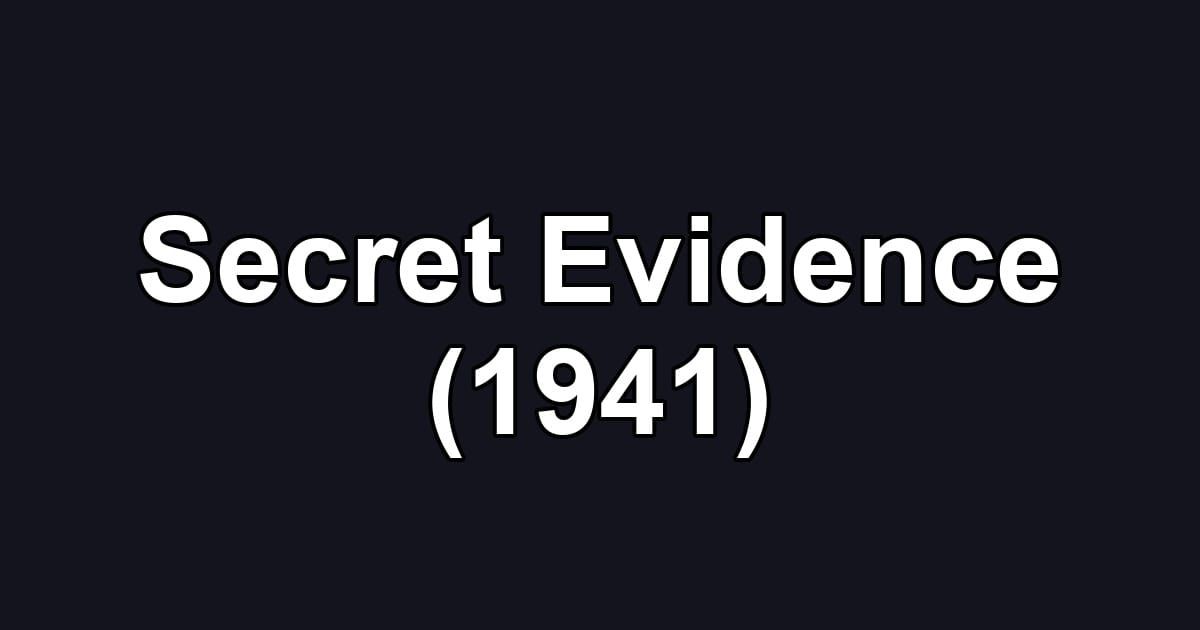 Secret Evidence (1941)