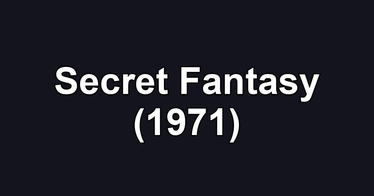 Secret Fantasy (1971)