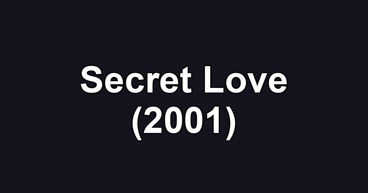 Secret Love (2001)