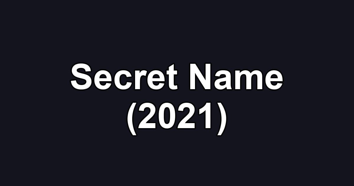 Secret Name (2021)