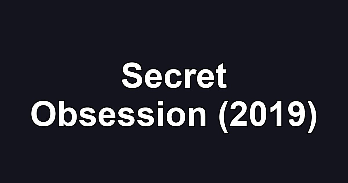 Secret Obsession (2019)